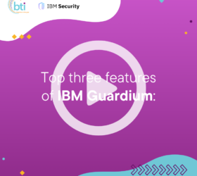 15-05 BTI - Top three features of IBM Guardium